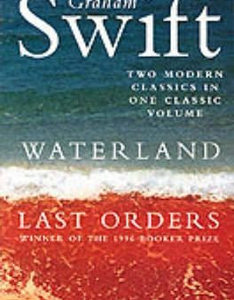 Graham Swift: Waterland   Last Orders [1999] paperback Fashion