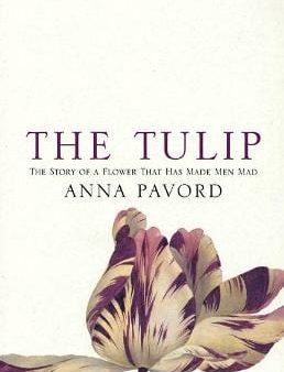 Anna Pavord: The Tulip [2001] paperback Supply